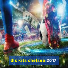 dls kits chelsea 2017